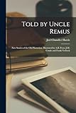 Told by Uncle Remus; new Stories of the old Plantation. Illustrated by A.B. Frost, J.M. Conde and Frank Verbeck
