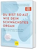 Du bist so alt wie dein schwächstes Organ: Wie du die Altersuhr von Herz, Hirn, Leber und Co. wieder zurückstellst (GU Gesundheit)
