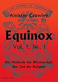 Equinox. Die Methode der Wissenschaft - Das Ziel der Religion: Der Equinox, Vol. 1, Nr.1 Sondereinband – 25. April 2017