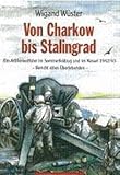 Von Charkow bis Stalingrad: Ein Artillerieoffizier im Sommerfeldzug 1942: Ein Artillerieoffizier im Sommerfeldzug und im Kessel 1942/43 - Bericht eines Überlebenden -