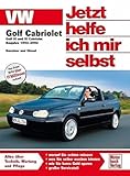 VW Golf III/IV Cabriolet: 1993 - 2002 (Jetzt helfe ich mir selbst)