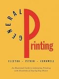 General Printing: An Illustrated Guide to Letterpress Printing