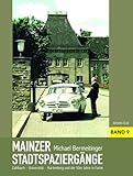 Mainzer Stadtspaziergänge IX: Zahlbach-Universität-Hartenberg und die 50er Jahre in Farbe