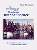 Die Olversumer und Tönninger Krabbenfischer: Ein Rückblick auf die Fischerei in Olversum und Tönning