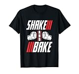 Shake And Bake T-Shirt T-Shirt