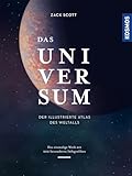 Das Universum: Der illustrierte Atlas des Weltalls. Das einmalige Werk mit 200 besonderen Infografiken.