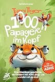 Tami Tiger 1000 Papageien im Kopf - Eine Abenteuergeschichte, die Kindern mit ADHS zeigt, wie wundervoll sie sind.