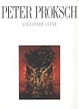 Peter Proksch: Bild- und Textband: Gemälde, Zeichnungen, Gouachen von 1957 bis 1990