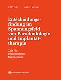 Entscheidungsfindung im Spannungsfeld von Parodontologie und Implantattherapie: Zeit für personalisierte Oralmedizin