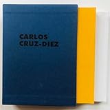 Carlos Cruz-Diez. El color en el plano-El color en el espacio. Ediz. inglese e spagnola