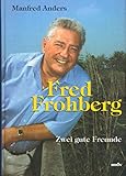 Fred Frohberg: Zwei gute Freunde