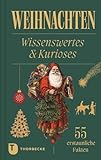 Weihnachten: Wissenswertes und Kurioses - 55 erstaunliche Fakten (Thorbeckes Kleine Schätze)