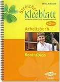 Streicher-Kleeblatt, Arbeitsbuch Kontrabass: Arbeitsbuch für Schüler zum Schulwerk für den Streicherklassenunterricht - für 2 Jahre