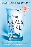 The Glass Girl: From the bestselling author of Girl in Pieces (English Edition)