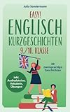 Easy! Englisch Kurzgeschichten 9./10. Klasse: Spielend leicht Englisch lernen. Mit 20 spannenden zweisprachigen Geschichten zu guten Noten - inkl. Audiodateien, Vokabeln, Übungen