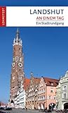 Landshut an einem Tag: Ein Stadtrundgang