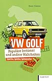 VW Golf: Populäre Irrtümer und andere Wahrheiten (Irrtümer und Wahrheiten)