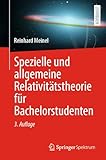 Spezielle und allgemeine Relativitätstheorie für Bachelorstudenten