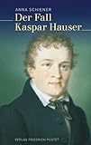 Der Fall Kaspar Hauser (Biografien)