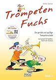 Trompeten Fuchs Band 2: Die geniale und spaßige Trompetenschule: Die geniale und spaßige Trompetenschule. Auch geeignet für Flügelhorn, Kornett oder Tenorhorn