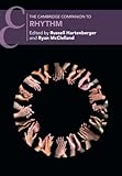 The Cambridge Companion to Rhythm (Cambridge Companions to Music)
