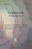 Gilgamesch: König von Uruk