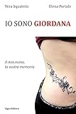 Io sono Giordana. Il mio nome, la vostra memoria