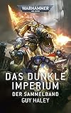 Warhammer 40.000 - Das dunkle Imperium: Der Sammelband