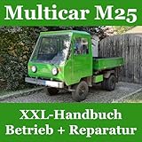 XXL-Handbuch Multicar M25 # Bedienungsanleitung + Reparaturhandbuch + Ersatzteil-Katalog
