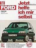 Ford Fiesta: Benziner und Diesel. Mitarb.: Klaus Breustedt (Jetzt helfe ich mir selbst)