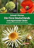 SCHMEIL-FITSCHEN Die Flora Deutschlands und angrenzender Länder: Ein Buch zum Bestimmen aller wildwachsenden und häufig kultivierten Gefäßpflanzen (Quelle & Meyer Bestimmungsbücher)