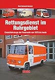 Rettungsdienst im Ruhrgebiet: Einsatzfahrzeuge der Feuerwehr von 1970 bis heute (Sutton Feuerwehr)