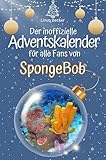 Der inoffizielle Adventskalender für alle Fans von SpongeBob