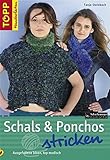 Schals & Ponchos stricken: Ausgefallene Ideen, top modisch (TOPP Handarbeiten)