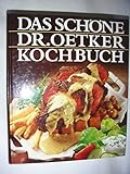 Das schöne Dr. Oetker Kochbuch