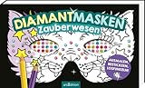 Diamantmasken – Zauberwesen: Ausmalen, bestickern, losfunkeln! | 16 Masken mit über 400 Diamantstickern zum Heraustrennen, Anmalen und Dekorieren