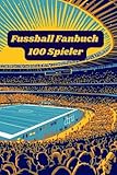 Fussball Fanbuch: Autogramm- & Fotobuch für 100 Spieler