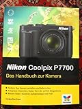Nikon Coolpix P7700: Das Handbuch zur Kamera