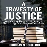 Travesty of Justice: An Open Record Account of Schilling vs. Sauer-Danfoss