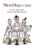 Micromega. Sulle macerie della democrazia (2025) (Vol. 4)