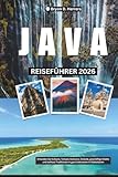 Java Reiseführer 2026: Erkunden Sie Vulkane, Tempel, Kulturen, Strände, geschäftige Städte und zeitlose Traditionen in ganz Indonesien in Südostasien