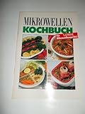 Mikrowellen Kochbuch. Vielseitig kochen mit Mikrowelle. Für LUNIK Mikrowellengeräte.