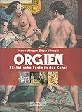 Orgien - "Ekstatische Feste in der Kunst"