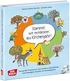 Kommt, wir entdecken das Kirchenjahr, m. Audio-CD: Das große Praxisbuch mit Liedern, Geschichten und bewegten Spielen im Kindergarten