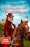 Ein verhängnisvolles Testament: Roman | Große Gefühle im historischen Roman von Bestseller-Autorin Iny Lorentz