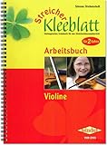 Streicher-Kleeblatt, Arbeitsbuch Violine: Arbeitsbuch für Schüler zum Schulwerk für den Streicherklassenunterricht - für 2 Jahre