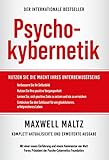 Psychokybernetik: Nutzen Sie die Macht Ihres Unbewussten