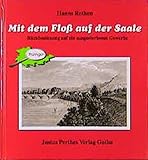 Mit dem Floss auf der Saale: Rückbesinnung auf ein ausgestorbenes Gewerbe