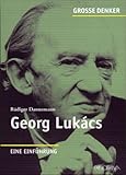 Georg Lukács: 1885-1971 Eine Einführung (Große Denker)