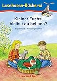 Kleiner Fuchs, bleibst du bei uns?: Schulausgabe (Lesehasen-Bücherei)